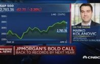 JPMorgan strategist makes bold market call